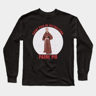 Saint Pius of Pietrelcina Padre Pio Long Sleeve T-Shirt